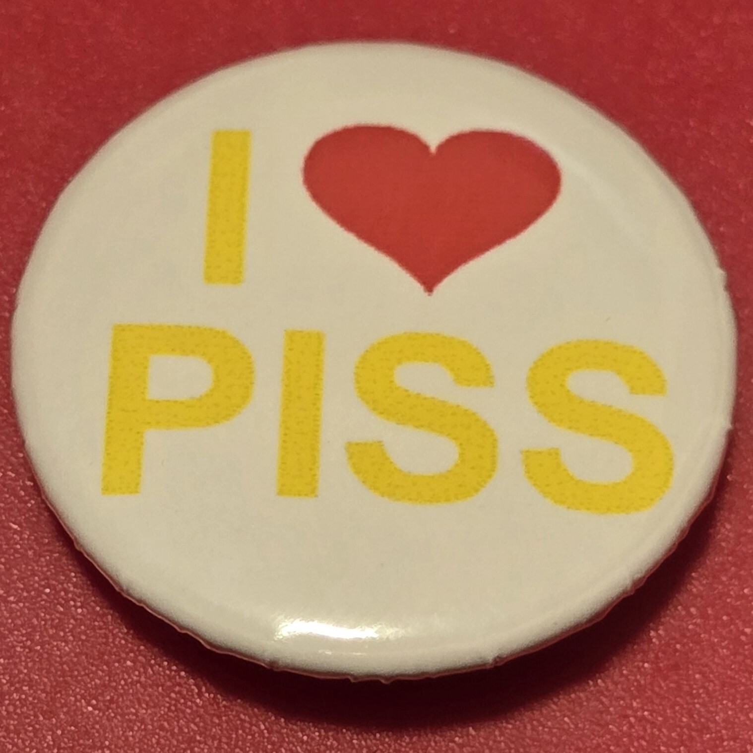 1 Inch I Love Piss Funny Round Pinback Button Pin
