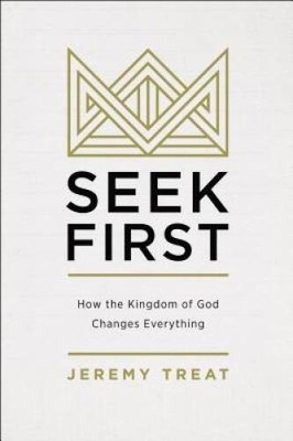 Seek First: How the Kingdom of God Changes Everything - Paperback - ACCEPTABLE