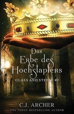 Das Erbe des Hochstaplers: Glass and Steele by C.J. Archer (German) Paperback Bo