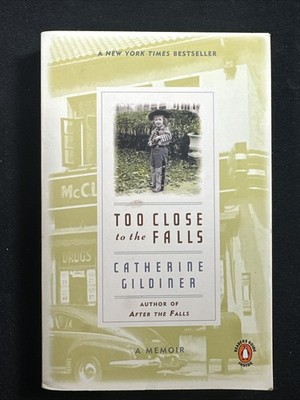 Too Close to the Falls: A Memoir - Paperback By Gildiner, Catherine - VERY GOOD