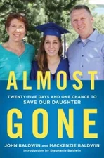 Almost Gone: Twenty-Five Days and One Chance to Save Our Daughter - GOOD