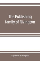Septimus Rivington | The Publishing Family Of Rivington | Taschenbuch | Englisch