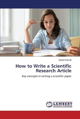 How to Write a Scientific Research Article by Kamali Saeed (English) Paperback B