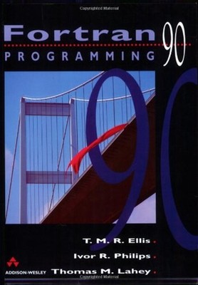 Fortran 90 Programming T. M. R., Lahey, Thomas M., Phillips, Ivor