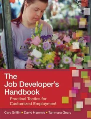The Job Developer's Handbook: Practical Tactics for Customized Employment - GOOD