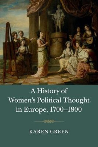 A History of Women's Political Thought in Europe, 1700-1800 by Karen [Paperback]