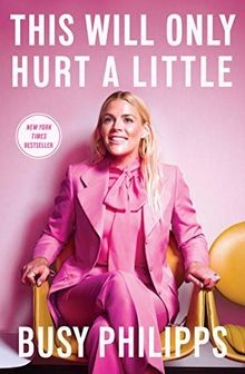 This Will Only Hurt a Little von Philipps, Busy | Buch | Zustand sehr gut