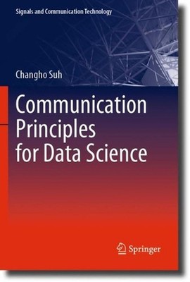 Communication Principles for Data Science by Changho Suh Paperback Book