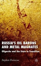 Russias Oil Barons And Metal Magnates : Oliga...
