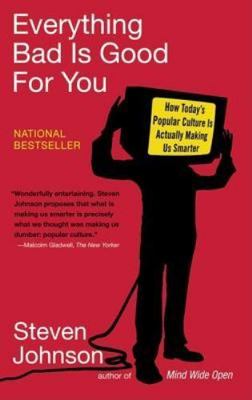 Everything Bad Is Good for You by Johnson, Steven