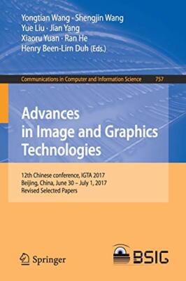 Advances in Image and Graphics Technologies: 12, Wang, Wang, Liu, Yang, Yuan-,