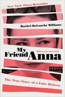 My Friend Anna The True Story Of A Fake Heiress Rachel Deloache Williams Buch