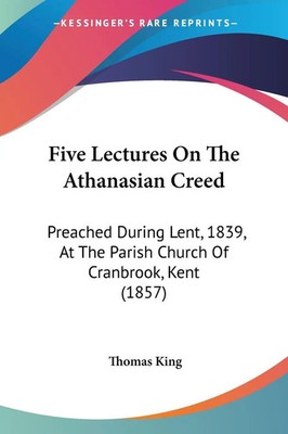 Thomas King | Five Lectures On The Athanasian Creed | Taschenbuch | Englisch