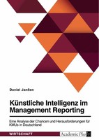 KüNstliche Intelligenz Im Management Reporting. Eine Analyse Der Chancen Und...