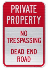 Private Property No Trespassing Dead End Road Aluminum Rust Free Sign