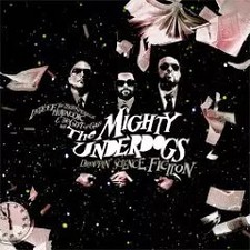 Droppin Science Fiction, The Mighty Underdogs