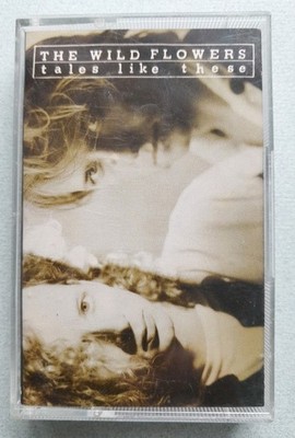 The Wild Flowers - Tales Like These Original 1990 Slash Cassette Tape