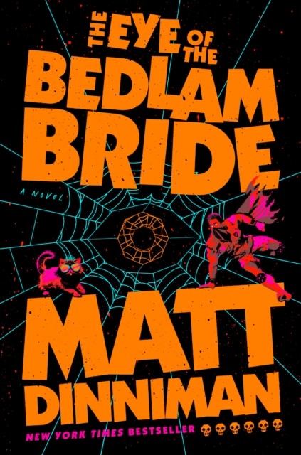 The Eye of the Bedlam Bride by Matt Dinniman HARDBACK 9780593956014