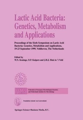 Lactic Acid Bacteria: Genetics, Metabolism and Applications - 9789048153121