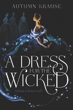 Autumn Krause A Dress for the Wicked (Hardback) (US IMPORT)