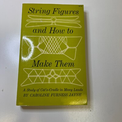 String Figures and How to Make Them Caroline Furness Jayne PB Cat's Cradle Study
