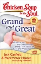 Chicken Soup for the Soul: Grand and Great: Grandparents and Grandch - VERY GOOD