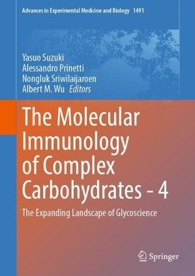 The Molecular Immunology of Complex Carbohydrates - 4 - 9783032041524