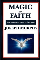 Joseph Murphy | Magic Of Faith | Taschenbuch | Englisch (2011) | Sublime Books