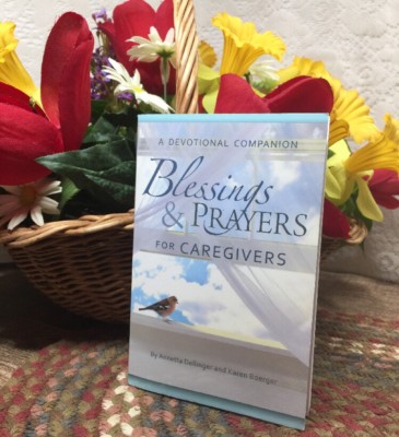 Devotion For Caregivers Blessings And Prayers By Annetta Dillinger
