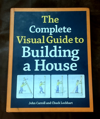 #ad Complete Visual Guide to Building a House John Carroll Hardcover 2013 $30.00