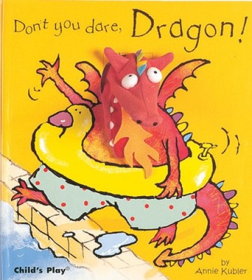 Don't You Dare, Dragon! (Finger Puppet Books) by Annie Kubler [Hardback]