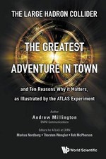 Large Hadron Collider, The: The Greatest Adventure In Town And T