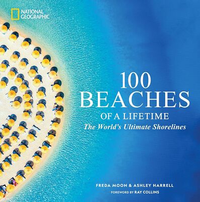100 Beaches of a Lifetime: The World's Hardcover 2025 by Freda Moon