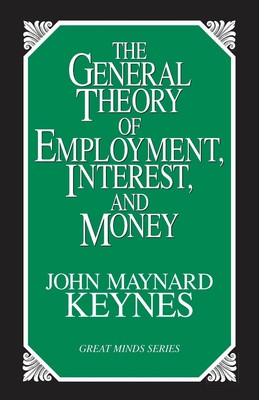 The General Theory of Employment, Interest, and Money by John Maynard Keynes (En