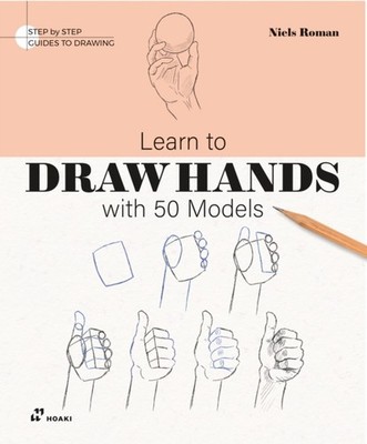 LEARN TO DRAW HANDS WITH 50 MODELS by ROMAN, NIELS Paperback Self Help Business