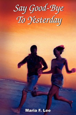 Maria F. Lee | Say Good-Bye To Yesterday | Taschenbuch | Englisch (2004)