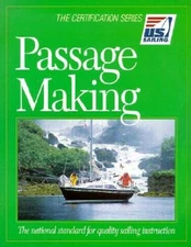 Passage Making: The National Standard for Quality Sailing Instructio - VERY GOOD