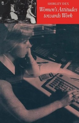 Einstellungen für Frauen zur Arbeit von Shirley Dex Springer Nature B.