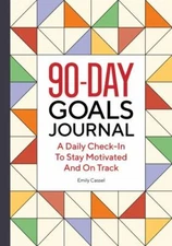 The 90-Day Goals Journal: A Daily Check-In to Stay Motivated and on Track, Casse
