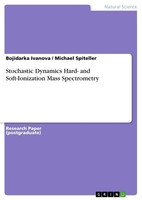 Stochastic Dynamics Hard- And Soft-Ionization Mass Spectrometry Bojidarka Ivanov