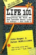 Life 101: Everything We Wish We Had Learned about Life in School-- But - GOOD