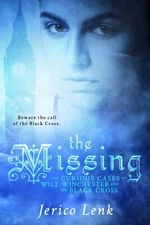 The Missing: The Curious Cases of Will Winchester and the Black Cross by Jerico