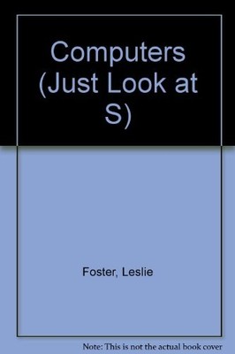 Computers (Just Look at S.),Leslie Foster