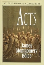 Acts: An Expositional Commentary - hardcover Boice, James Montgomery