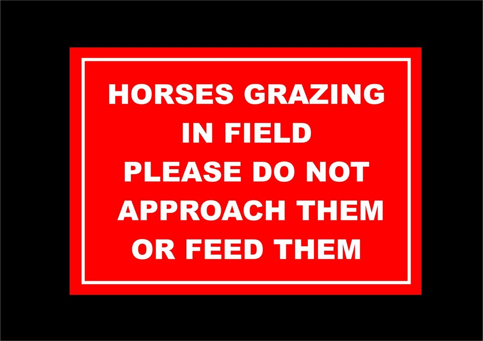 HORSES GRAZING IN FIELD DO NOT APPROACH OR FEED sign / sticker choice of size