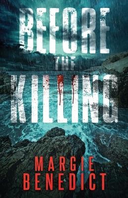 Before the Killing By Margie Benedict - New Copy - 9781954584235
