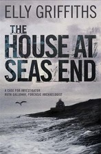 The House at Sea's End: The Dr Ruth Galloway Myst... by Griffiths, Elly Hardback