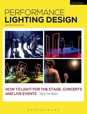 Performance Lighting Design: How to Light for the Stage, Concerts and Live