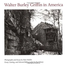 WALTER BURLEY GRIFFIN IN AMERICA By Mati Maldre & Paul Kruty - Hardcover *VG+*