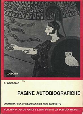 Pagine Autobiografiche. commentate da Virgilio Paladini e Vera Paronet